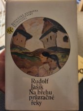 kniha Na břehu průzračné řeky četba pro žáky stř. škol, Československý spisovatel 1983