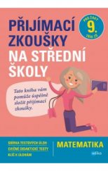 kniha Přijímací zkoušky na střední školy Matematika - sbírka testových úloh, cvičné didaktické testy, klíč k úlohám, Edika 2019