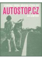 kniha Autostop.cz stopařské příběhy několika letních dní, Gutenberg 2008