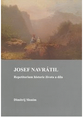 kniha Josef Navrátil repetitorium historie života a díla, Blatenská tiskárna 2011