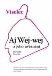 kniha Viselec  Aj Wej-wej a jeho uvěznění, 65. pole 2013