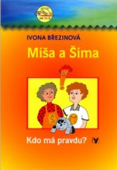 kniha Míša a Šíma kdo má pravdu?, Albatros 2004