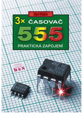 kniha 3x časovač 555 praktická zapojení se třemi časovači, AA 1999