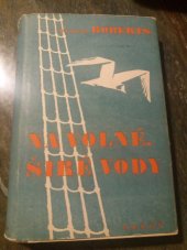 kniha Na volné, širé vody Kronika Arundelu (provincie Maine), jímacích lodí a kruhového vězení v Dartmooru, Odeon, Zdeňka Fromková 1947