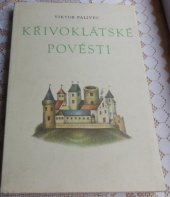 kniha Křivoklátské pověsti Variace na staré paměti a lidová vyprávění o hradu, samotách a lesích křivoklátských, Středočeské nakladatelství a knihkupectví 1971