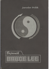 kniha Bruce Lee bojovník, Metodické středisko bojových sportů 1990