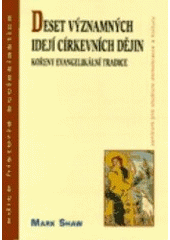 kniha Deset významných idejí církevních dějin kořeny evangelikální tradice, Centrum pro studium demokracie a kultury 2001