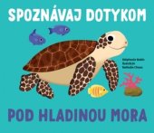 kniha Spoznávaj dotykom Pod hladinou mora, Svojtka 2020