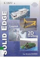 kniha Solid Edge Layout - 2D Drafting učebnice, M. Rusiňák 2006