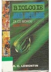 kniha Biologie jako ideologie za co mohou naše geny?, Jota 1997