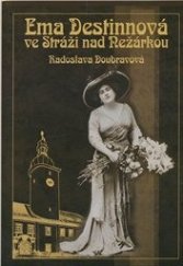 kniha Ema Destinnová ve Stráži nad Nežárkou, s.n. 2009