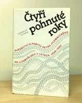 kniha Čtyři pohnuté roky svědectví o pobytu Petra Jilemnického na Litomyšlsku v letech 1939-1942, Kruh 1987