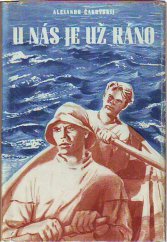 kniha U nás je už ráno Román, Práce 1952