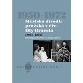 kniha Městská divadla pražská v éře Oty Ornesta (1950-1972), KANT 2015