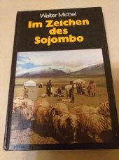 kniha Im Zeichen des Sojombo Impressionen aus der Mongolischen Volksrepublik, Neues Leben 1981