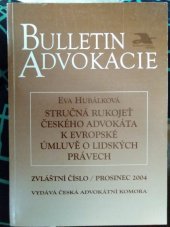 kniha Stručná rukojeť českého advokáta k Evropské úmluvě o lidských právech, Česká advokátní komora 2004