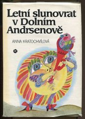 kniha Letní slunovrat v Dolním Andrsenově pohádka : pro děti od 9 let, Kruh 1987