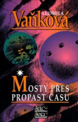 kniha Mosty přes propast času, Šulc - Švarc 2006