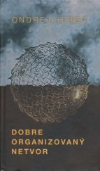kniha Dobre organizovaný netvor, Literárně informačné centrum 2010