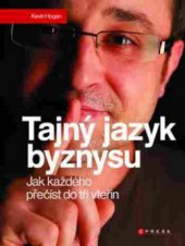 kniha Tajný jazyk byznysu jak každého přečíst do tří vteřin, CPress 2010