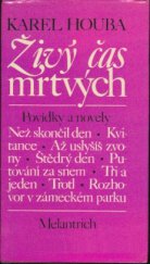 kniha Živý čas mrtvých povídky a novely, Melantrich 1985
