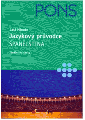 kniha Španělština jazykový průvodce : last minute : ideální na cesty, Klett 2005