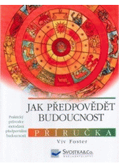kniha Jak předpovědět budoucnost příručka, Svojtka & Co. 2007