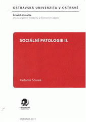 kniha Sociální patologie II., Ostravská univerzita Ostrava, Lékařská fakulta 2011