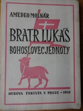 kniha Bratr Lukáš, bohoslovec Jednoty, Husova československá evangelická fakulta bohoslovecká 1948