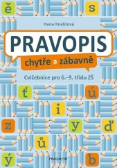 kniha Pravopis chytře a zábavně  Cvičebnice pro 6. až 9. třídu ZŠ, Fragment 2024