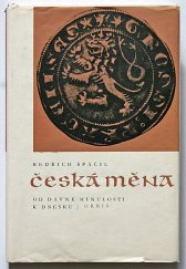 kniha Česká měna od dávné minulosti k dnešku, Orbis 1974