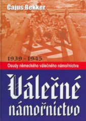 kniha Válečné námořnictvo osudy německého válečného námořnictva 1939-1945, Naše vojsko 2003