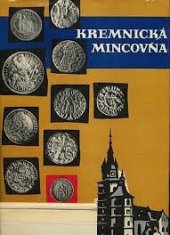kniha Kremnická mincovňa, Stredoslovenské vydavatelstvo 1965