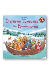kniha Orchester zvieratiek hrá Beethovena Zvuková kniha, Svojtka 2021