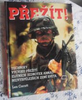 kniha Přežít! [techniky výcviku přežití elitních jednotek armád nejvyspělejších zemí světa, Svojtka a Vašut 1995