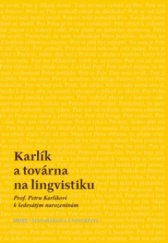 kniha Karlík a továrna na lingvistiku prof. Petru Karlíkovi k šedesátým narozeninám, Host 2010