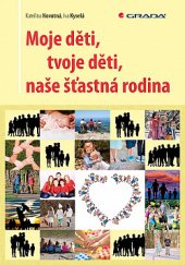 kniha Moje děti, tvoje děti, naše šťastná rodina, Grada 2019