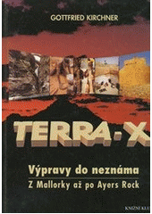 kniha Terra-X výpravy do neznáma : z Mallorky až po Ayers Rock, Knižní klub 2000