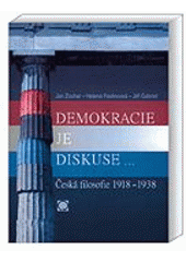 kniha Demokracie je diskuse-- česká filosofie 1918-1938, Nakladatelství Olomouc 2005