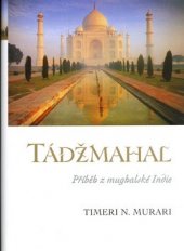 kniha Tádžmahal příběh z mughalské Indie, BB/art 2005