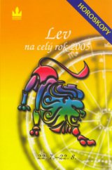 kniha Lev 23.7.-22.8. : [průvodce vaším osudem po celý rok 2005, Baronet 2004