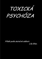 kniha Toxická psychóza příběh podle skutečné události 2016