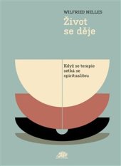 kniha Život se děje Když se terapie setká se spiritualitou, Ježek 2023
