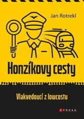 kniha Honzíkovy cesty: vlakvedoucí z lowcostu , CPress 2022