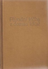 kniha Přírodní léčba a domácí lékař praktický populární popis všech method přírodoléčebných, fysikálních a dietetických, dále popis nemocí, jich příčin, jak jim předcházeti a jak je osvědčenými domácími prostředky léčiti, Strnadel a spol. 1923