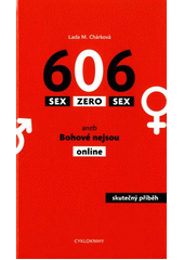 kniha 606 sex zero sex aneb Bohové nejsou online,  Cykloknihy 2014