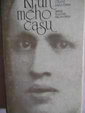 kniha Kruh mého času jedna epizoda v životě Karla Čapka, Melantrich 1980