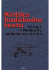 kniha Kritika hudebního textu metody a problémy hudební filologie, KLP - Koniasch Latin Press 2001