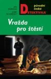 kniha Vražda pro štěstí první vyprávění doktora Pivoňky : detektivní román, MOBA 2007