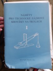 kniha Náměty pro technické zájmové kroužky na školách 1. [díl] [Určeno] pro školy všeobecně vzdělávací a pedagogické., SPN 1957